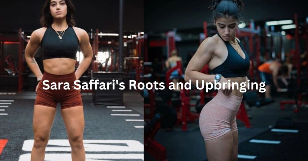 Sara Saffari's Roots and Upbringing