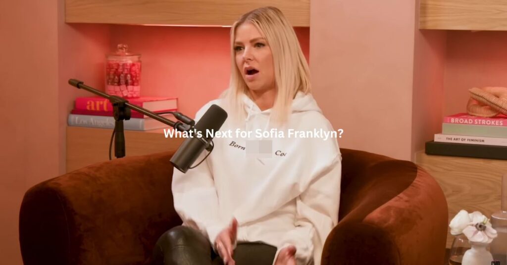 What's Next for Sofia Franklyn?