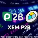 Where to Buy XEM P2B Discover the Best Platforms for Crypto Enthusiasts